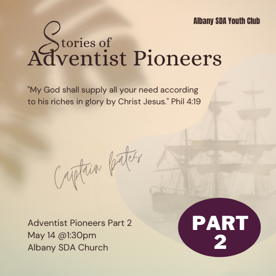 Adventist Pioneers Part 2